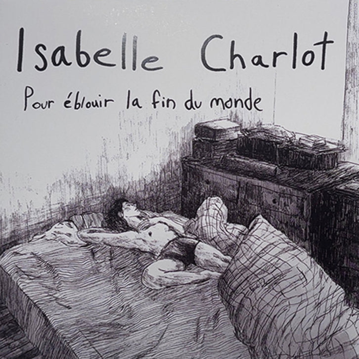 Isabelle Charlot - Pour Éblouir La Fin Du Monde (CD)
