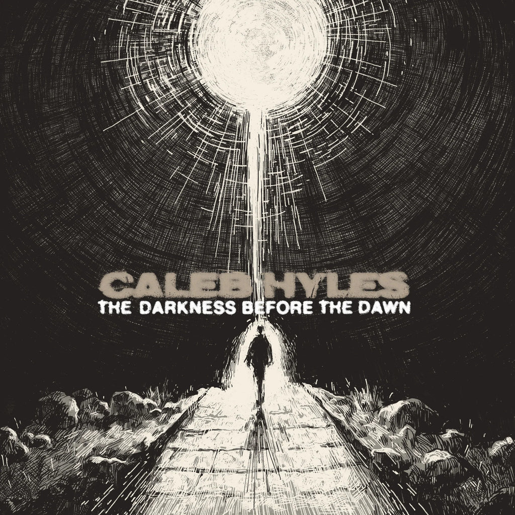 Caleb Hyles - The Darkness Before The Dawn