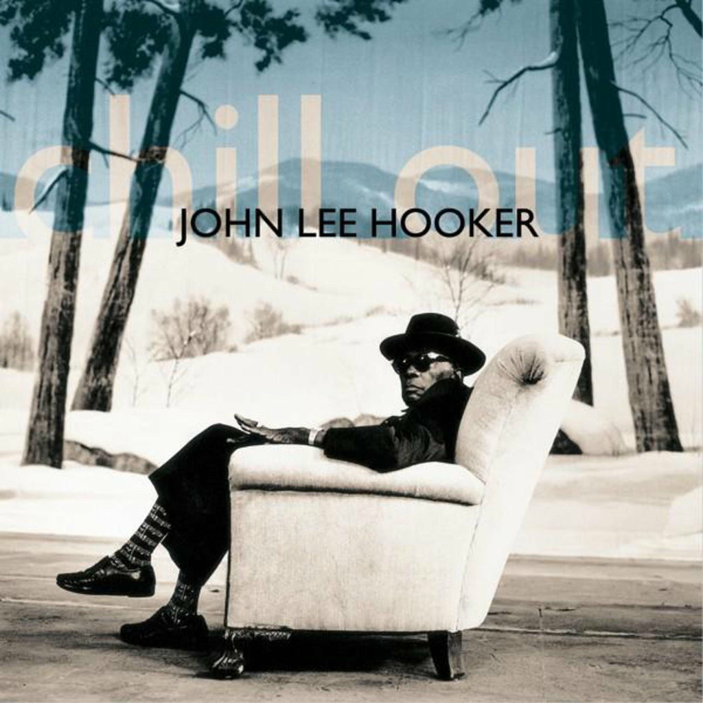 John Lee Hooker - Chill Out (Blue)