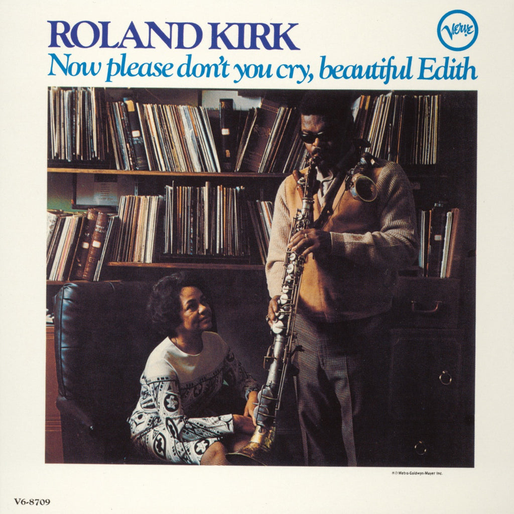 Roland Kirk - Now Please Don't You Cry, Beautiful Edith