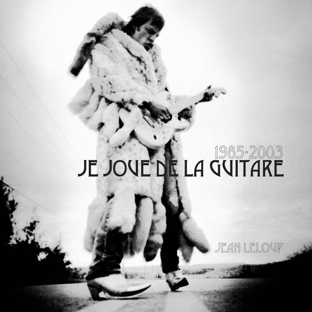 Jean Leloup - Je Joue De La Guitare (2CD)