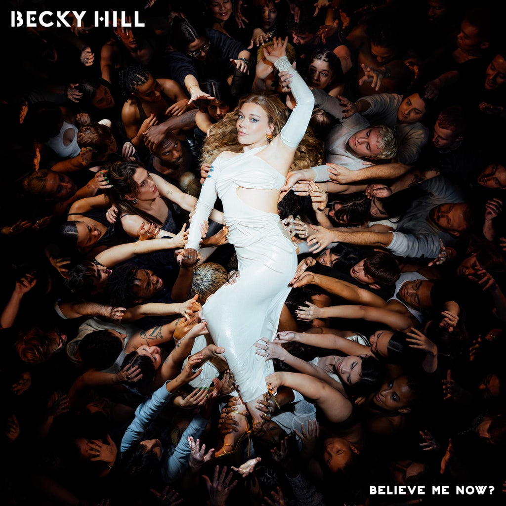 Becky Hill - Believe Me Now? (Cream)