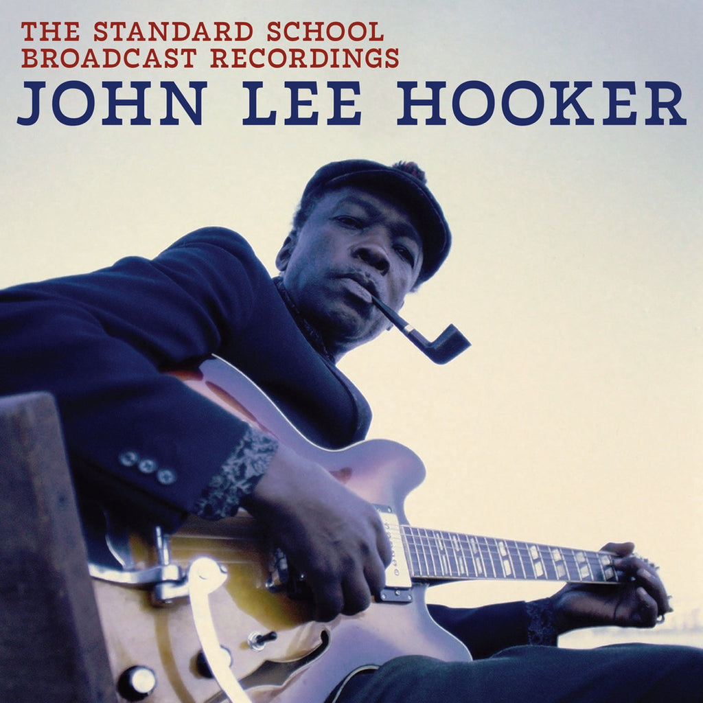 John Lee Hooker - The Standard School Broadcast Recordings