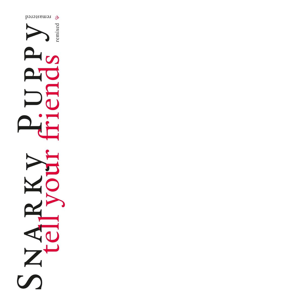 Snarky Puppy - Tell Your Friends (White)