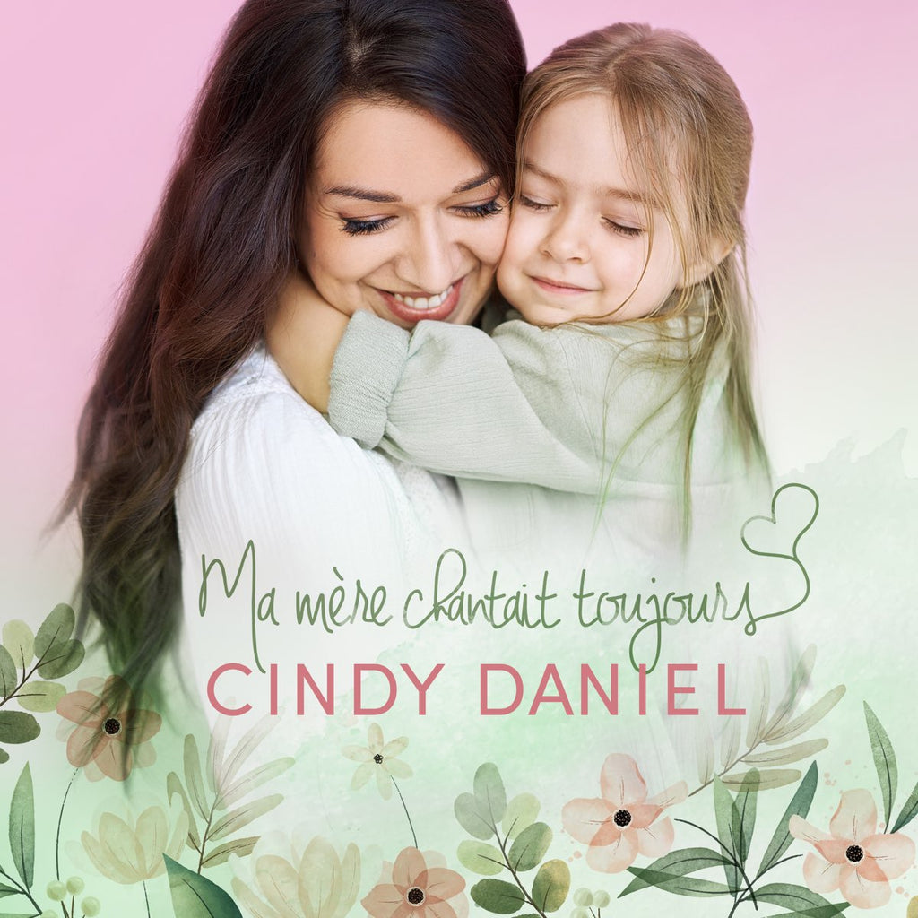 Cindy Daniel  - Ma Mère Chantait Toujours (CD)