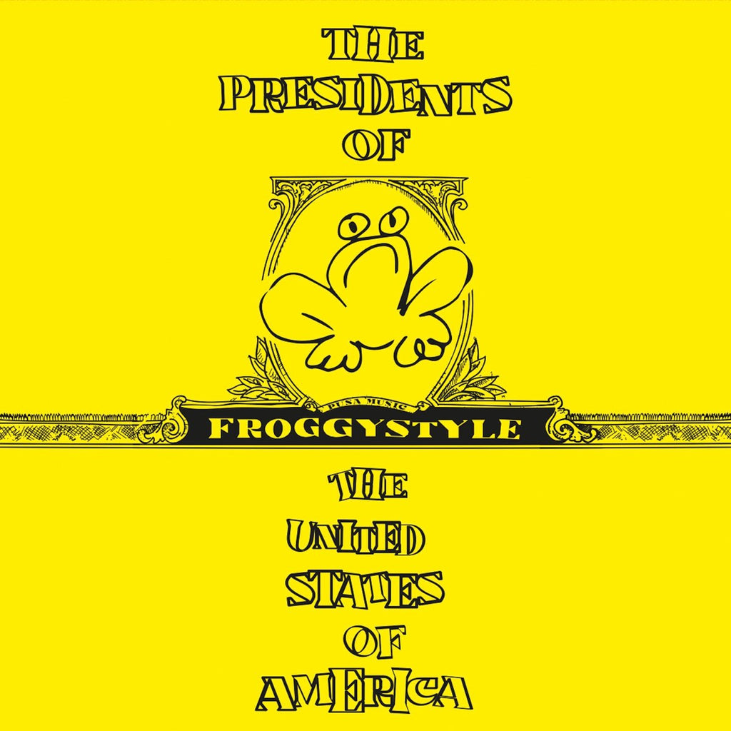 Presidents Of The United States Of America - Froggystyle