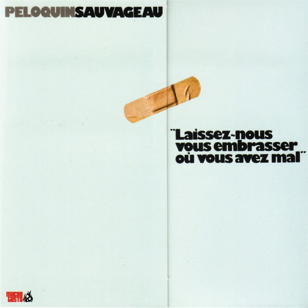 Péloquin Sauvageau - Laissez-Nous Vous Embrasser Où Vous Avez Mal