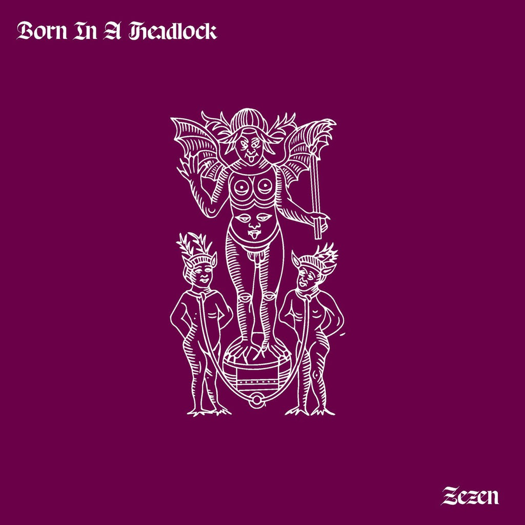 Born In A Headlock - Zazen