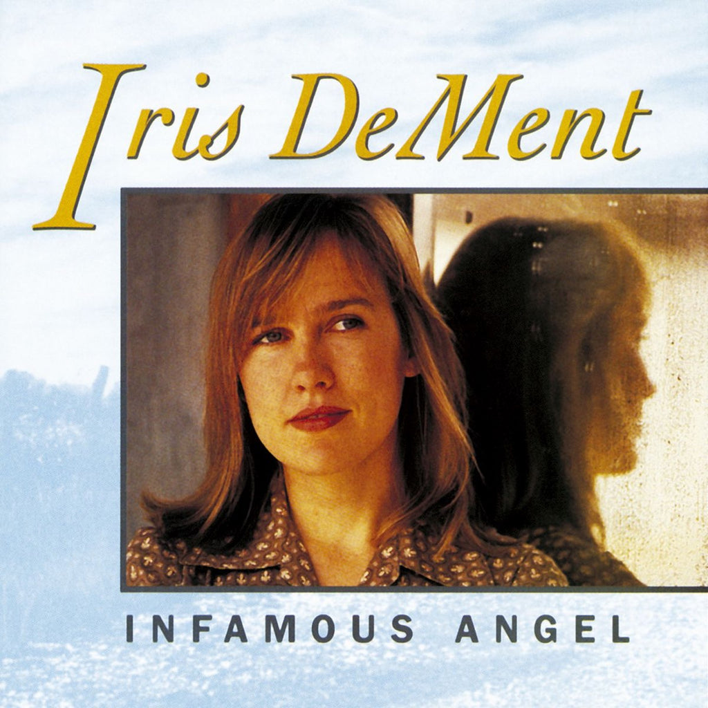 Iris DeMent - Infamous Angel (Coloured)