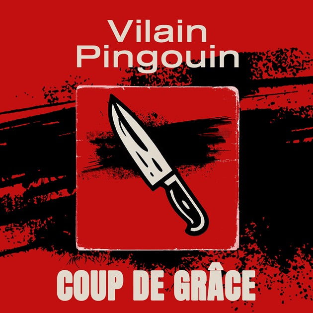 Vilain Pingouin - Coup De Grâce (CD)
