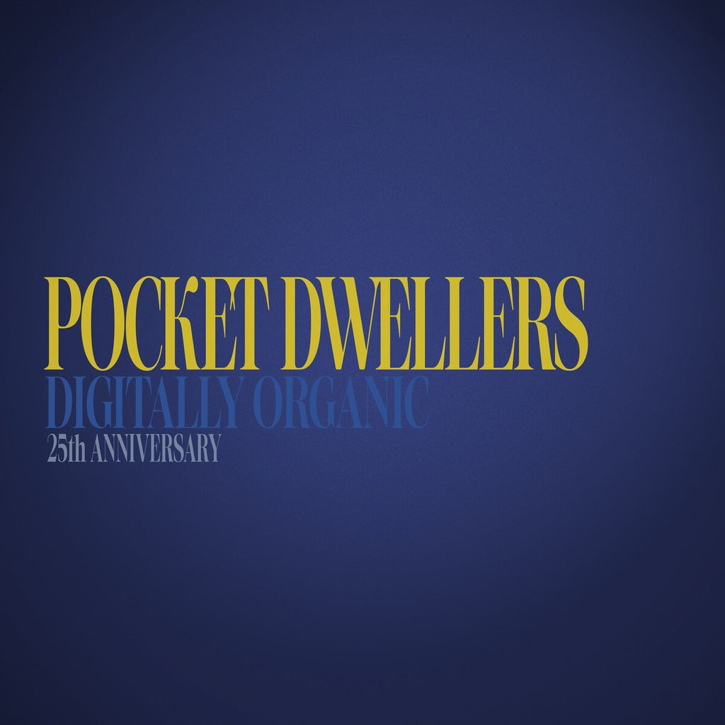 Pocket Dwellers - Digitally Organic (2LP)