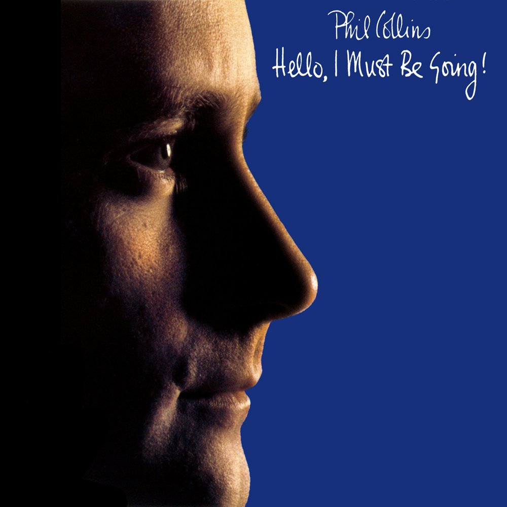 Phil Collins - Hello I Must Be Going