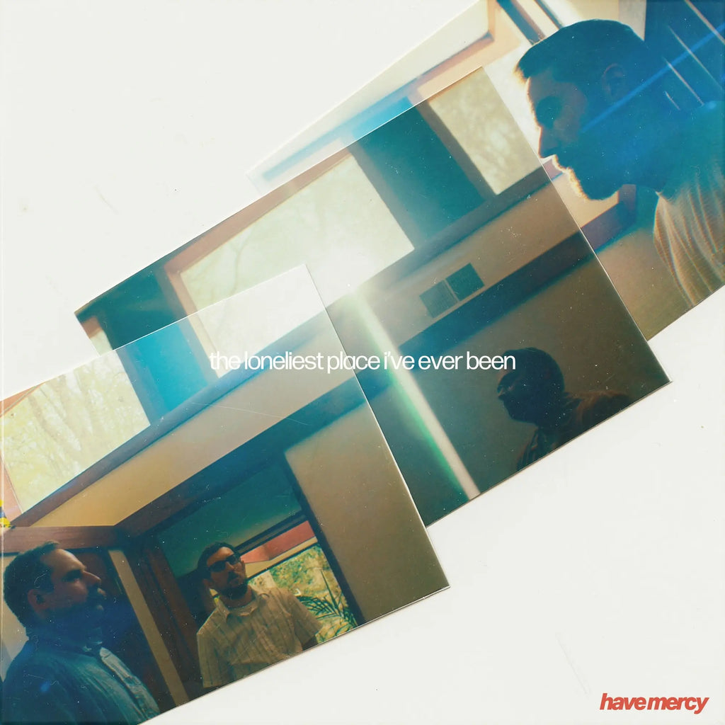 Have Mercy - The Loneliest Place I've Ever Been (Coloured)