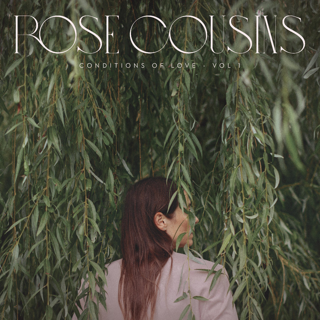 Rose Cousins - Conditions of Love Vol. 1 (Coloured)