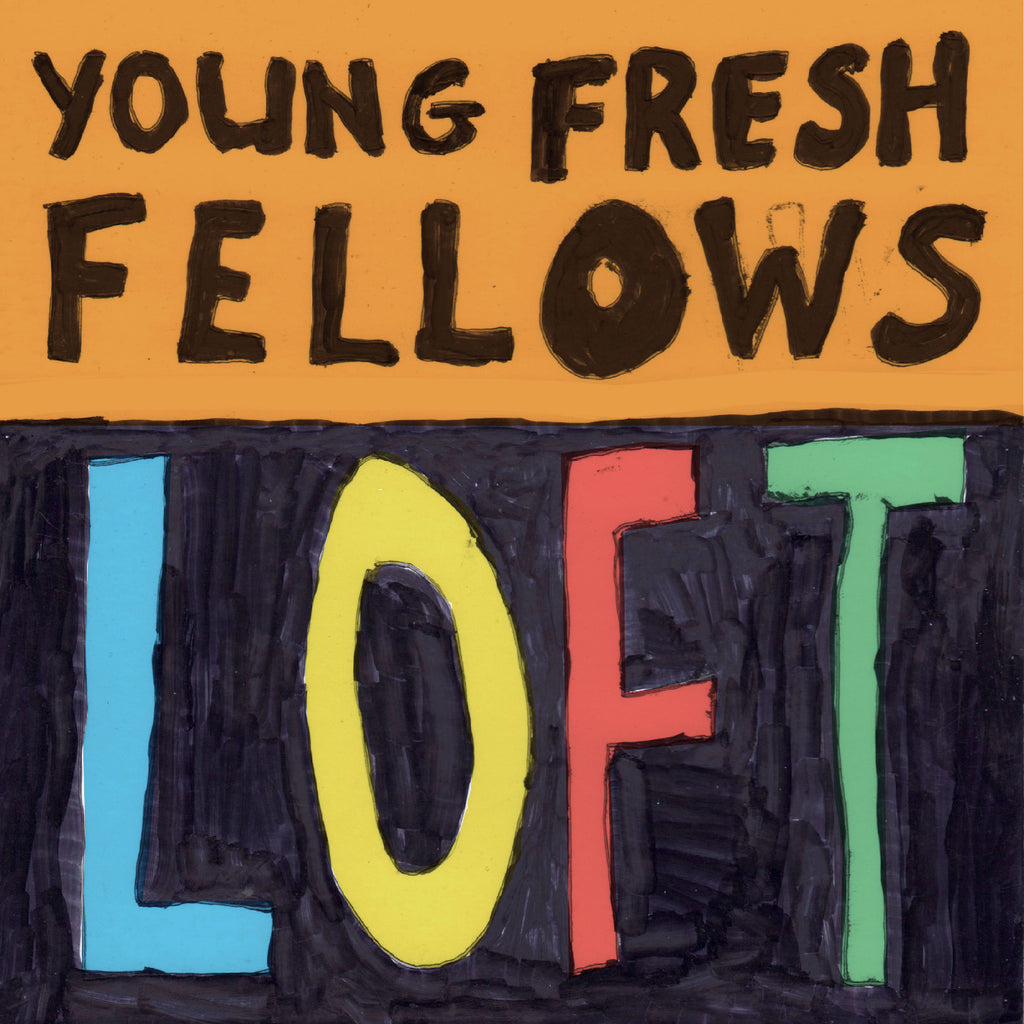 Young Fresh Fellows - Loft (Coloured)