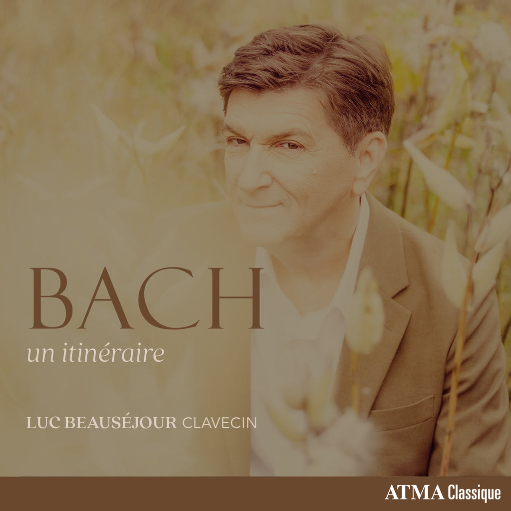 Luc Beauséjour - Bach : Un Itinéraire