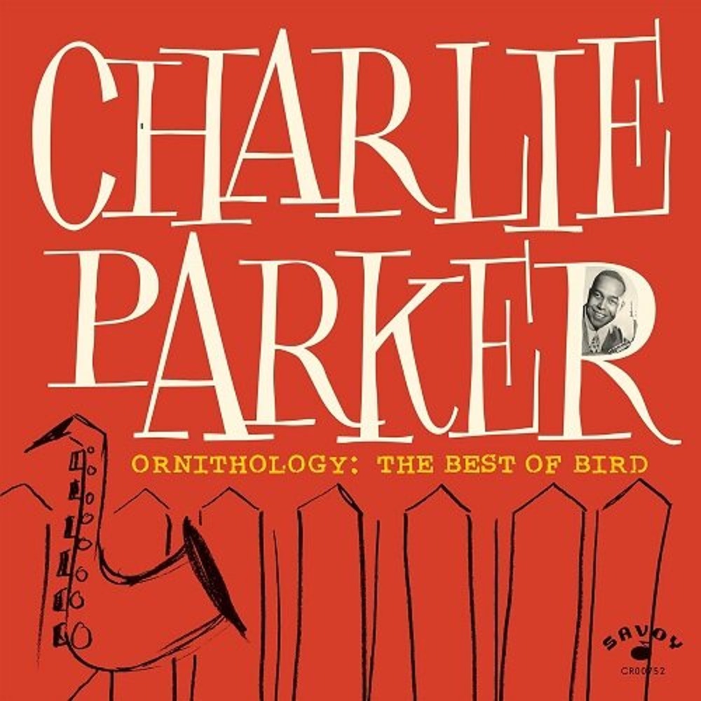 Charlie Parker - Ornithology The Best Of Bird