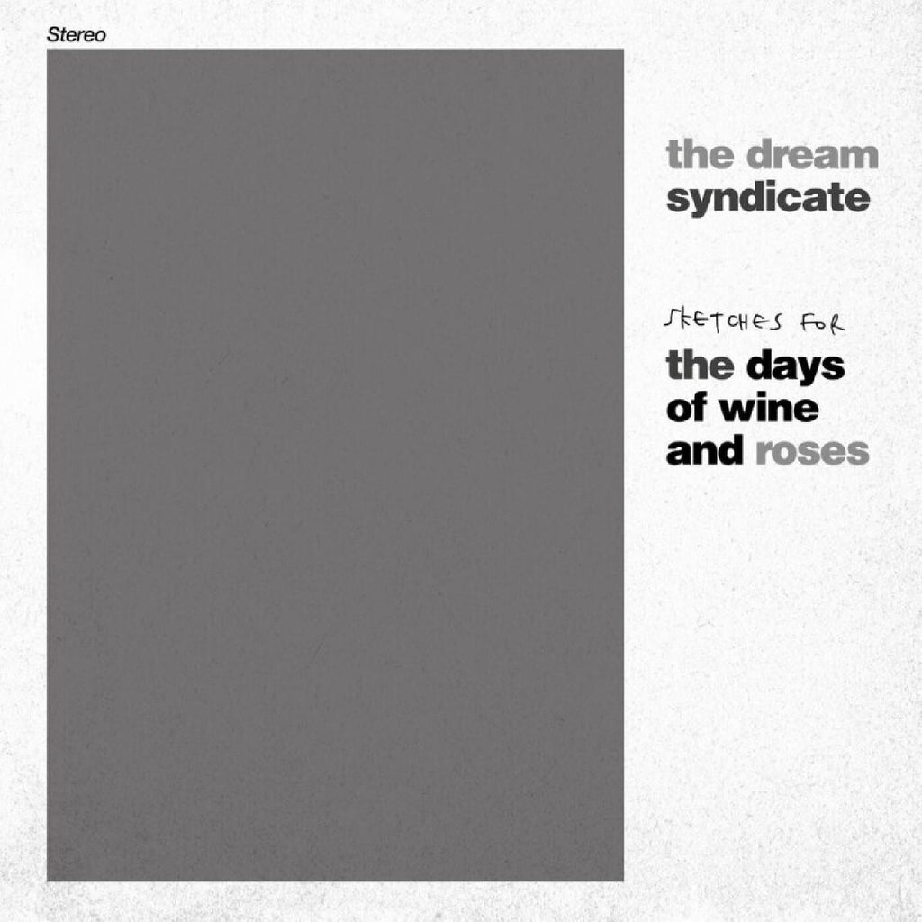 Dream Syndicate - Sketches For The Days Of Wine And Roses