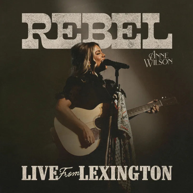 Anne Wilson - Rebel: Live From Lexington