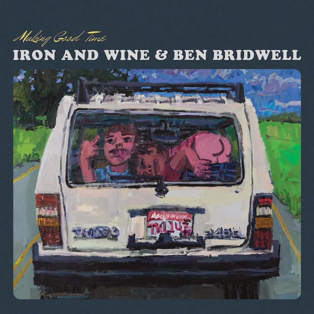 Iron & Wine & Ben Bridwell - Making Good Time EP