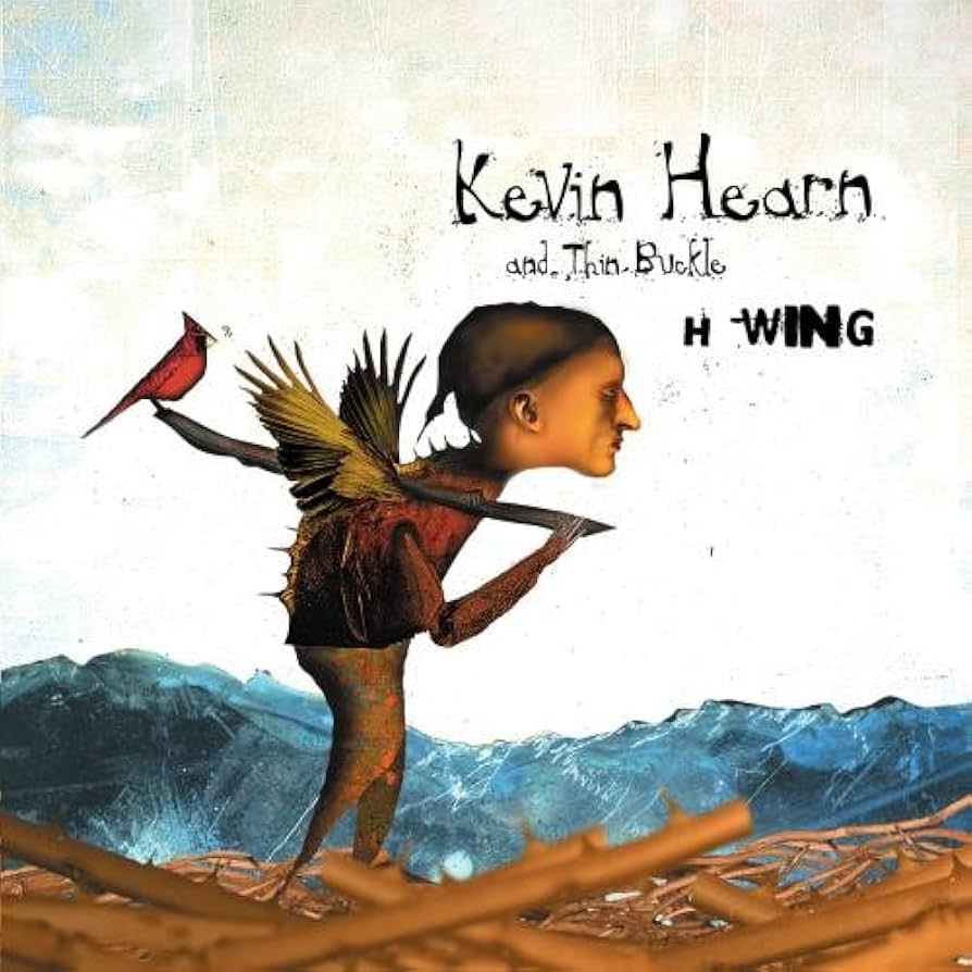 Kevin Hearn & Thin Buckle - H-Wing (Coloured)