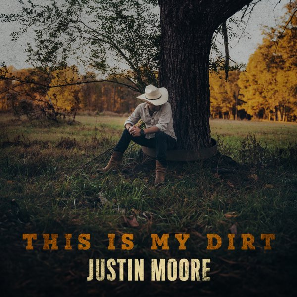 Justin Moore - This Is My Dirt (Coloured)