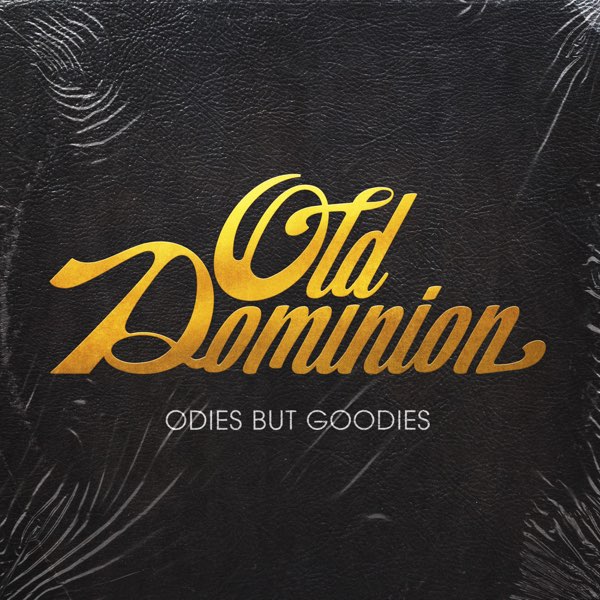 Old Dominion - Odies But Goodies