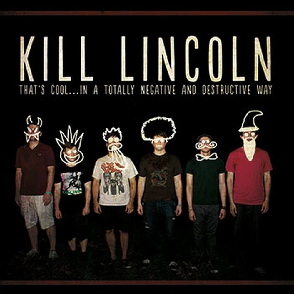 Kill Lincoln - That's Cool...