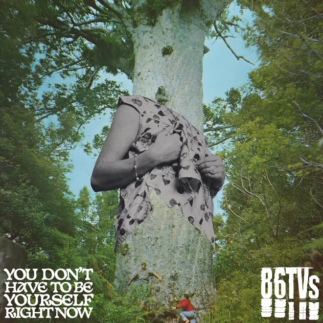 86tvs - You Don't Have To Be Yourself Right Now
