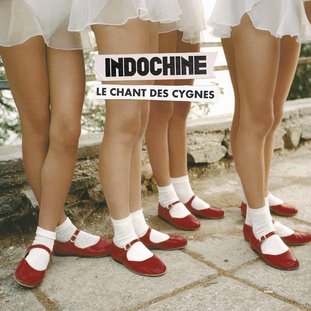 Indochine - Le Chant Des Cygnes