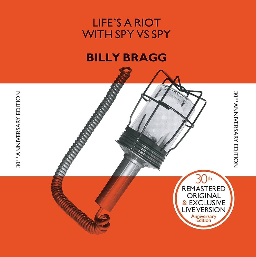 Billy Bragg - Life's A Riot With Spy