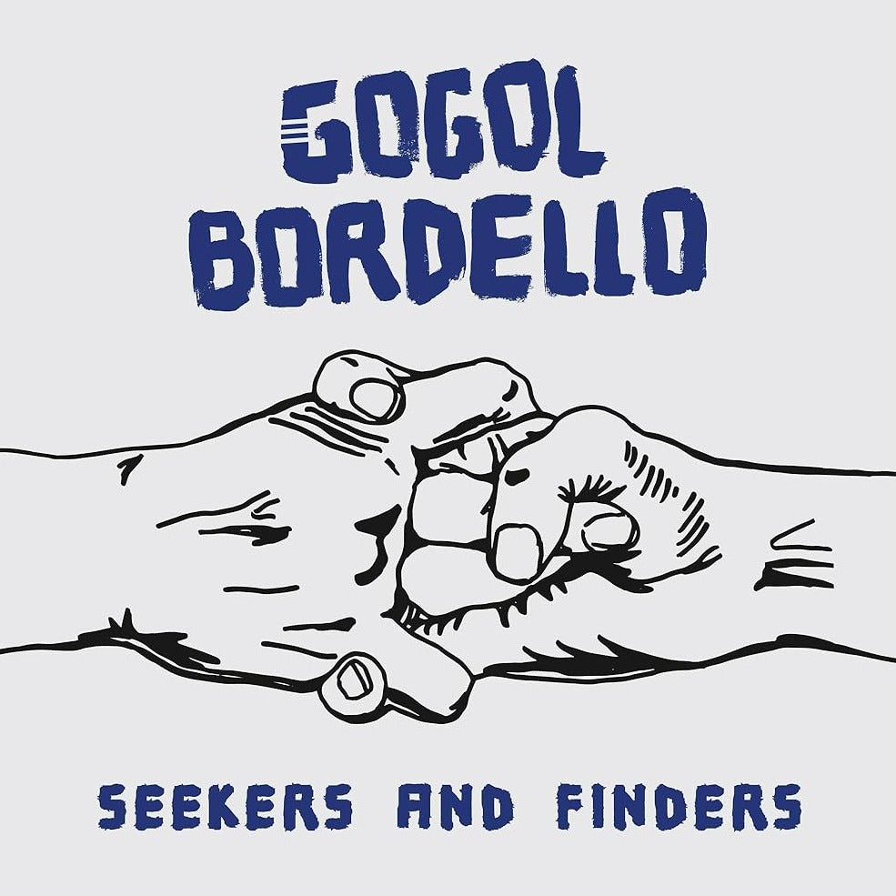 Gogol Bordello - Seekers And Finders