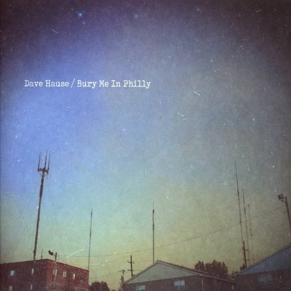 Dave Hause - Bury Me In Philly (Coloured)