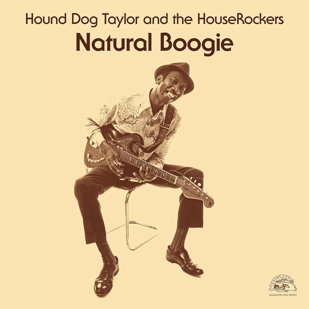 Hound Dog Taylor and The House Rockers - Natural Boogie