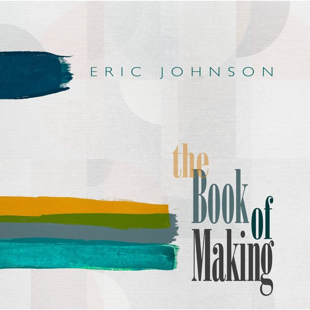 Eric Johnson - The Book Of Making