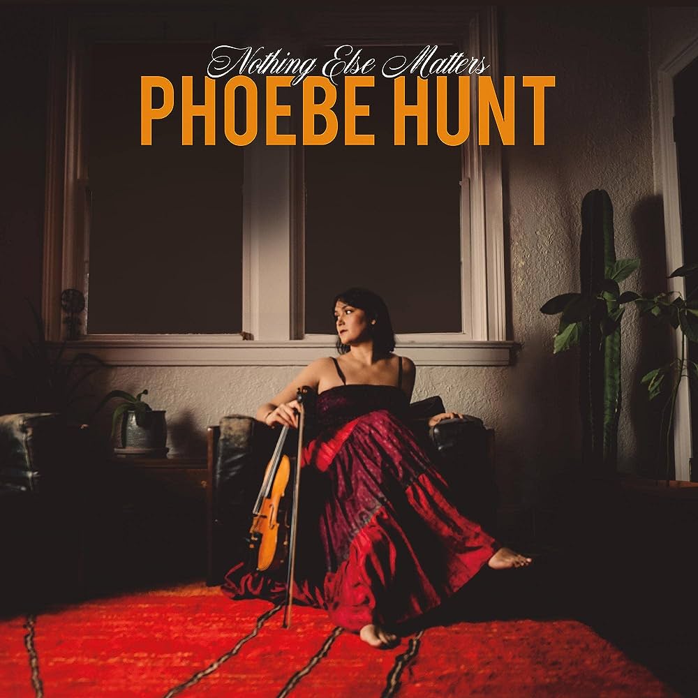 Phobe Hunt - Nothing Else Matters