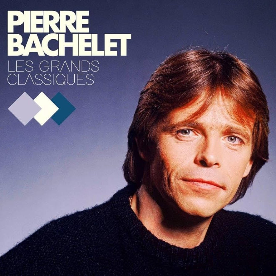 Pierre Bachelet - Les Grandes Classiques