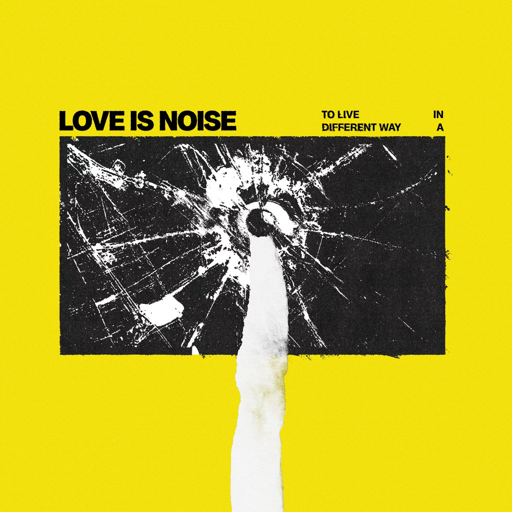 Love Is Noise - To Live In A Different Way (Yellow)
