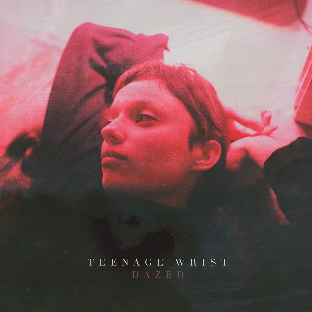 Teenage Wrist - Dazed