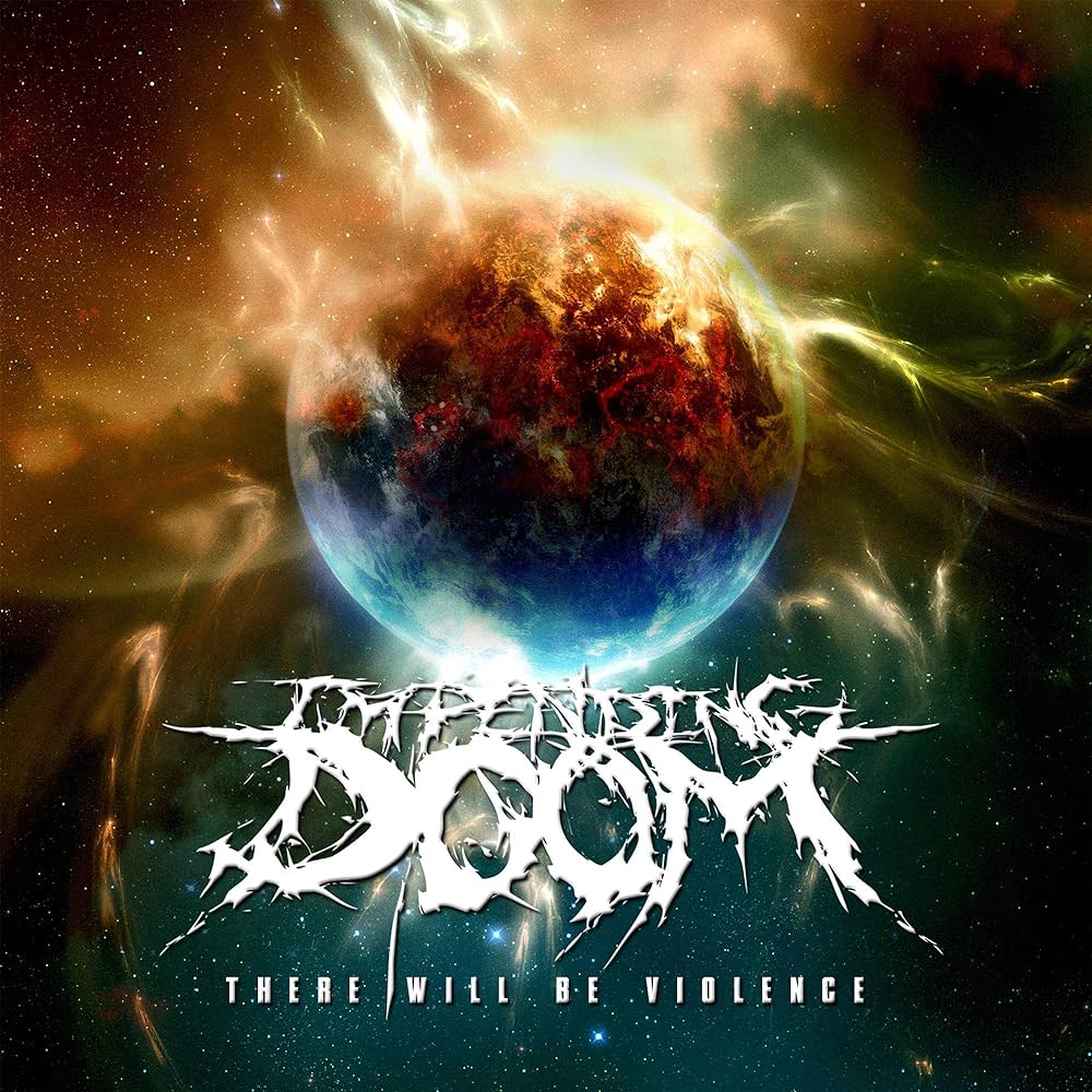 Impending Doom - There Will Be Violence (Coloured)