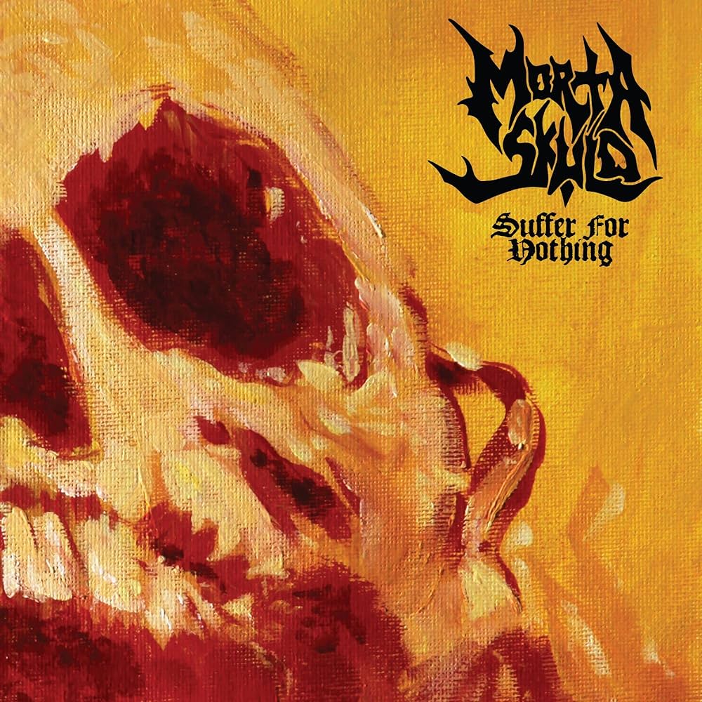 Morta Skuld - Suffer For Nothing