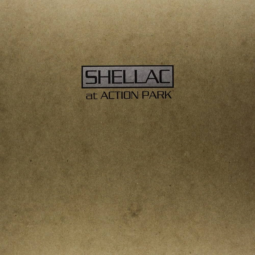 Shellac - At Action Park