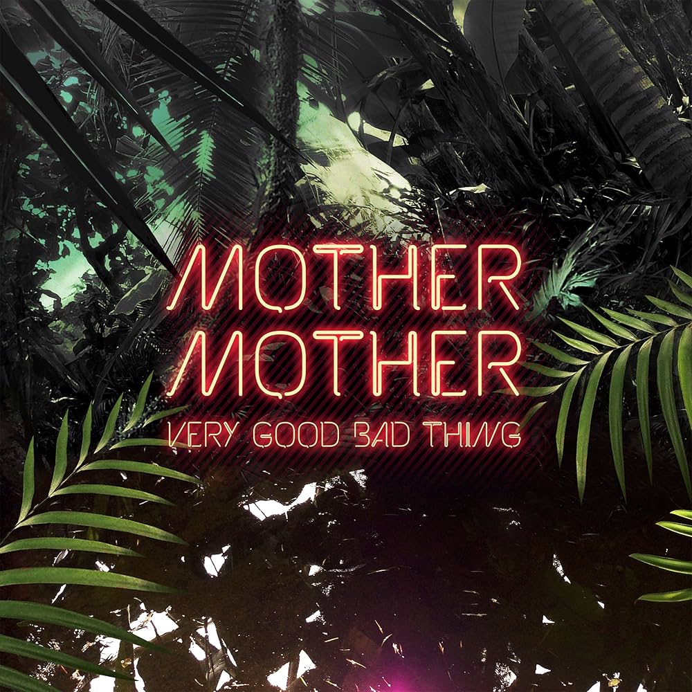 Mother Mother - Very Good Bad Thing (Pink)