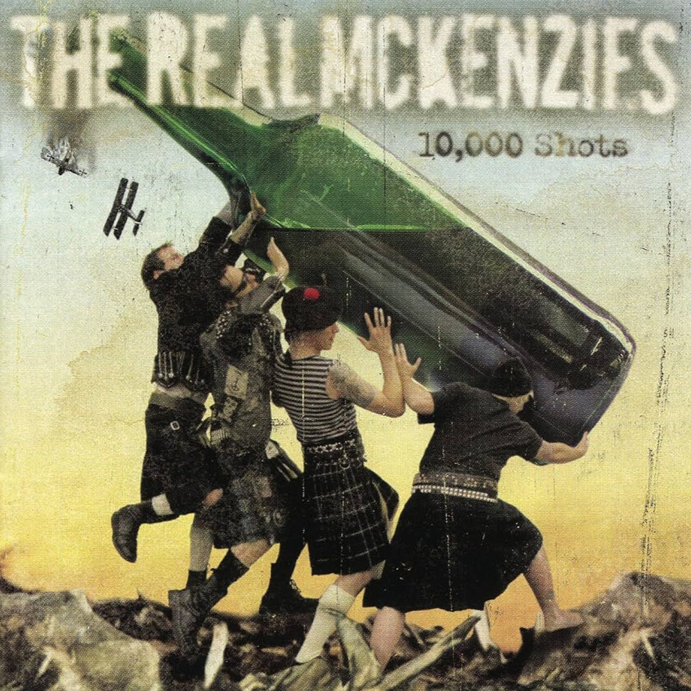 Real McKenzies - 10,000 Shots