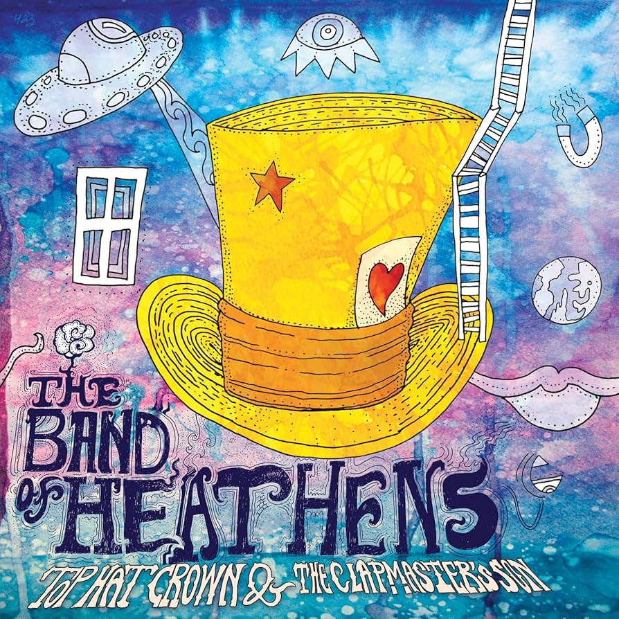 Band Of Heathens - Top Hat Crown & The Clapmaster's Son