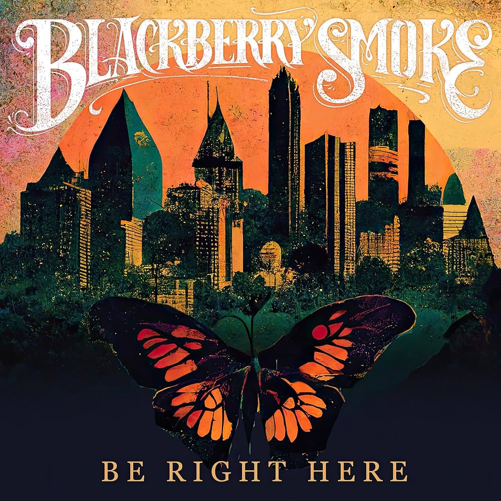 Blackberry Smoke - Be Right Here (Gold)