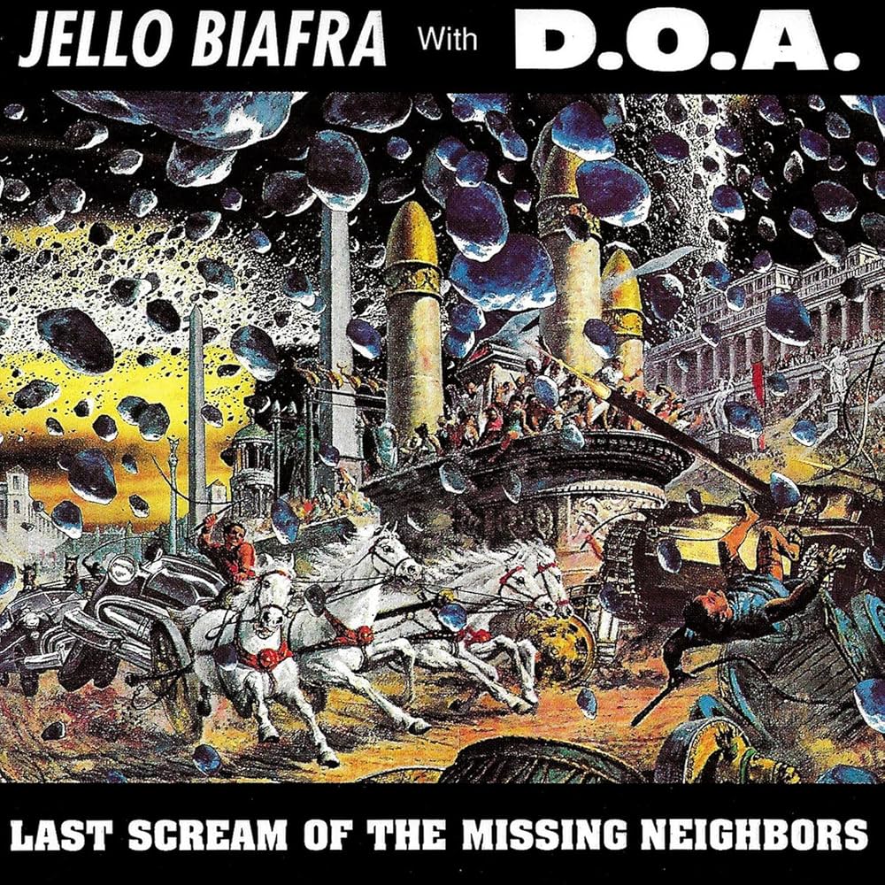 Jello Biafra & D.O.A. - Last Scream Of The Missing Neighbours