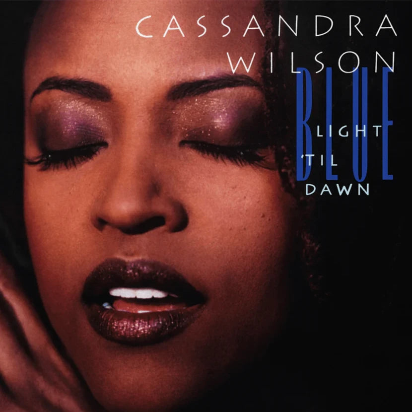 Cassandra Wilson - Blue Light 'Til Dawn (2LP)