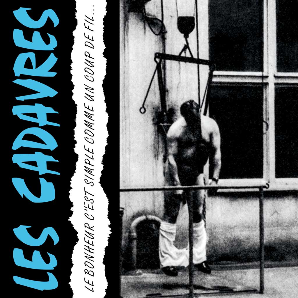 Les Cadavres - Le Bonheure C'Est Simple
