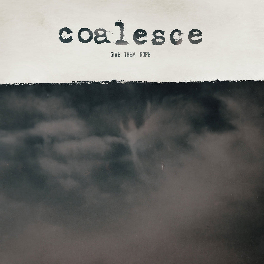 Coalesce - Give Them Rope (Coloured)